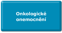 Onkologické onemocnění Onkologické onemocnění