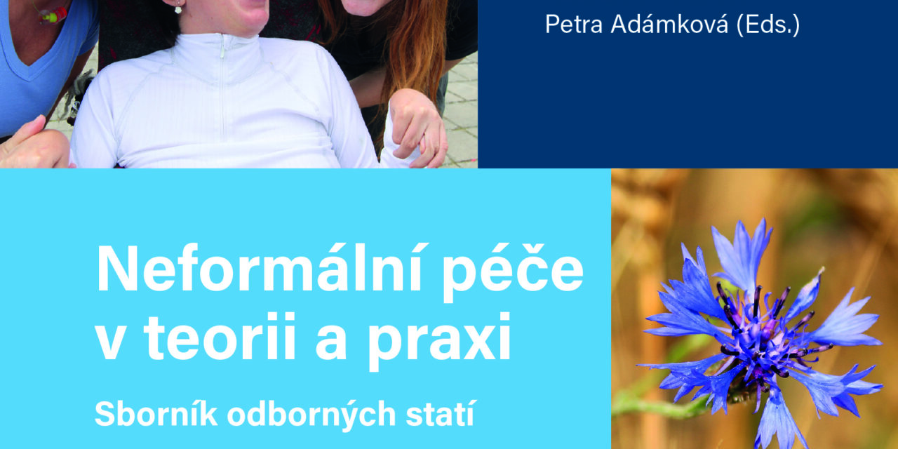 Neformální péče v teorii a praxi. Příručka o neformální péči je na světě!